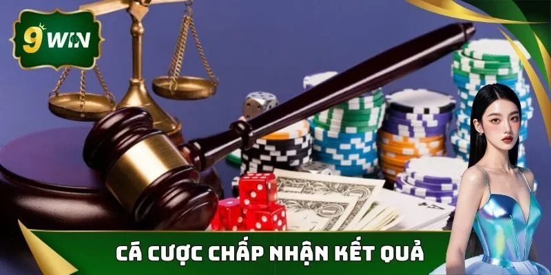 Điều Khoản Sử Dụng 9WIN - Cập Nhật Hiểu Quy Định Nhà Cái 2 Chấp nhận kết quả cược khi tham gia