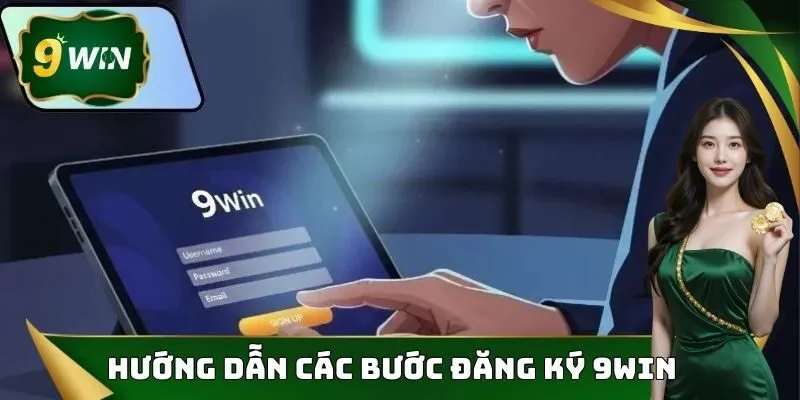 Đăng Ký 9win - Hướng Dẫn 4 Bước Chi Tiết Tạo Tài Khoản 1 Hướng dẫn các bước đăng ký 9win