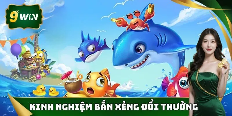 Bắn Cá Xẻng Đổi Thưởng - Siêu Phẩm Game Hấp Dẫn Nhất 2025 4 Kinh nghiệm chơi hiệu quả khi tham gia bắn cá xẻng đổi thưởng