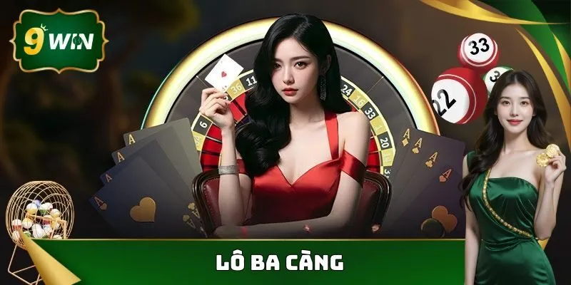 Lô Ba Càng - Tổng Quan Những Thông Tin Cần Nắm Được 2 lô ba càng