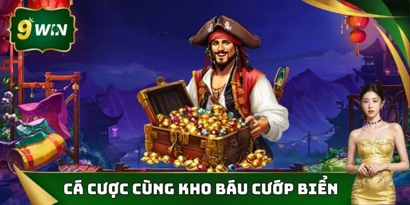 Nổ Hũ 9win - Giải Trí Tiềm Năng, Đổi Thưởng Hiệu Quả 3 Tham gia Kho Báu Cướp Biển cùng nổ hũ 9win