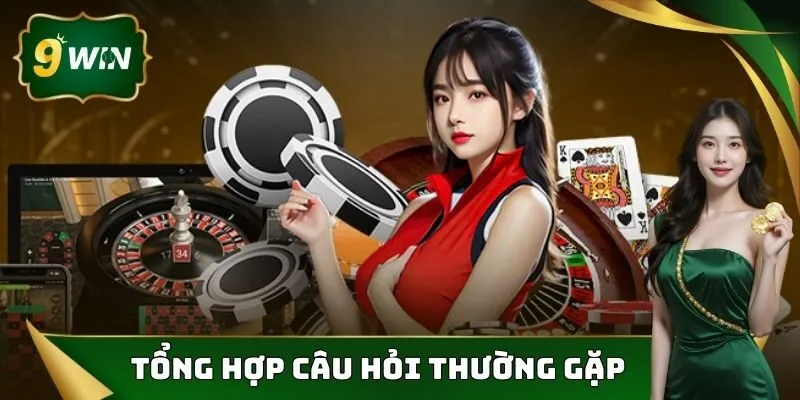 Đăng Nhập 9Win - Hướng Dẫn Truy Cập Nhanh Chóng Và Dễ Dàng 3 Tổng hợp câu hỏi thường gặp khi người chơi đăng nhập 9win