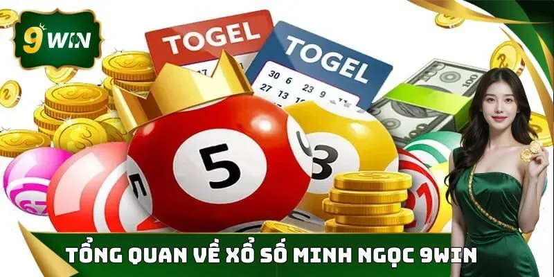 Xổ Số Minh Ngọc 9win - Loại Hình Giải Trí Được Yêu Thích Nhất 2 Tổng quan thông tin cần biết về sảnh xổ số Minh Ngọc 9win