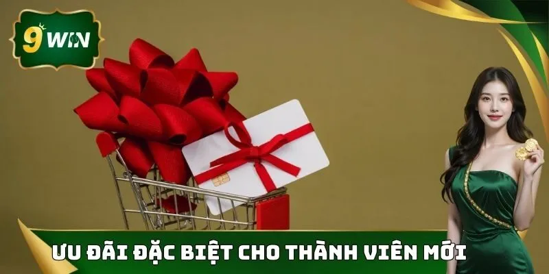 Đăng Ký 9win - Hướng Dẫn 4 Bước Chi Tiết Tạo Tài Khoản 2 Ưu đãi đặc biệt dành cho thành viên mới đăng ký tại 9win